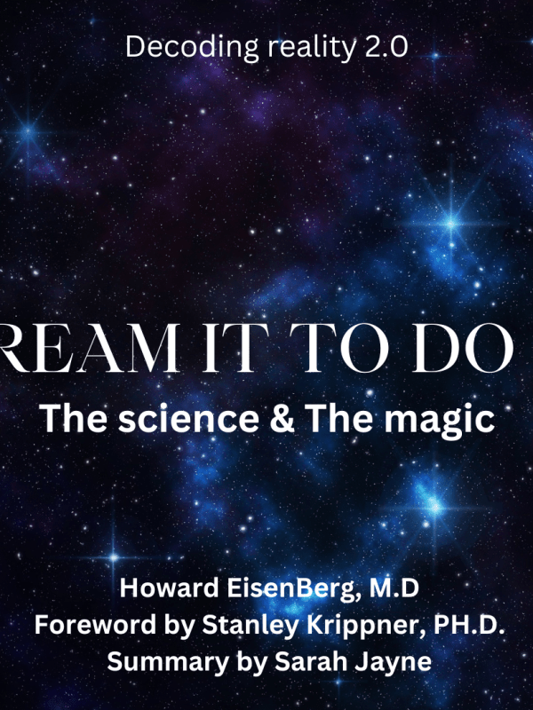 BOOK SUMMARY – Dream it to do it (the science & the magic) by Howard&nbsp;Eisenberg